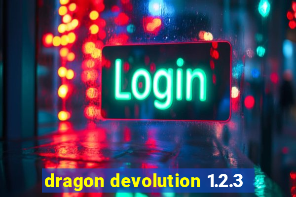 dragon devolution 1.2.3